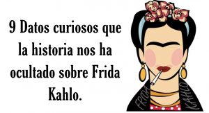 9 Cosas de Frida Kahlo que no sabías